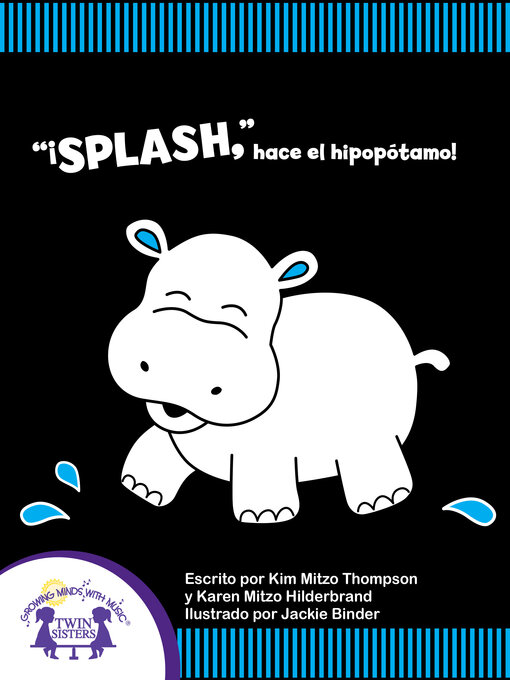 Title details for "¡Splash" hace el Hipopótamo! by Kim Mitzo Thompson - Available
